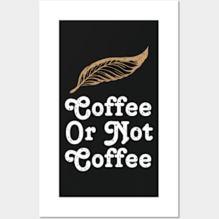 Coffee or not Coffee Shakespeare (Co ffee = to be) Posters and Art